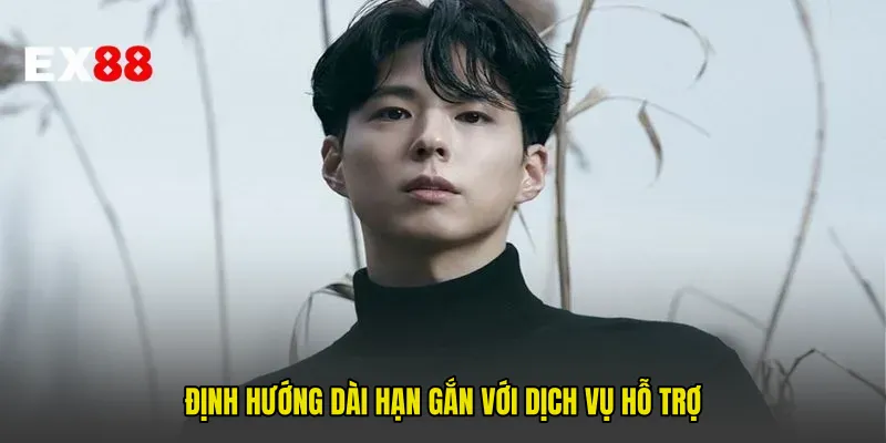 Định hướng dài hạn gắn với dịch vụ hỗ trợ